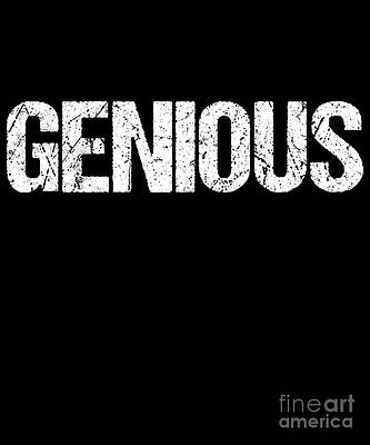 Wall Art - Digital Art - Genious Genius Misspelling #1 by Flippin Sweet Gear