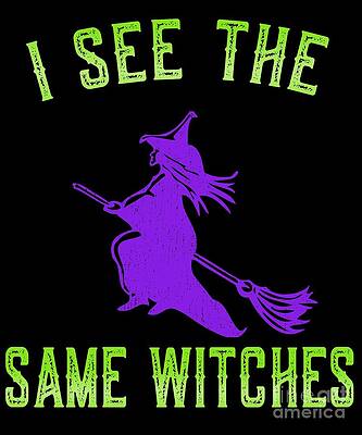 Wall Art - Digital Art - I See The Same Witches #1 by Flippin Sweet Gear