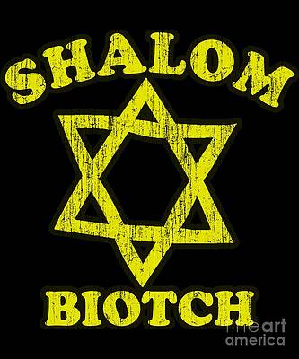 Wall Art - Digital Art - Shalom Biotch Funny Jewish #1 by Flippin Sweet Gear