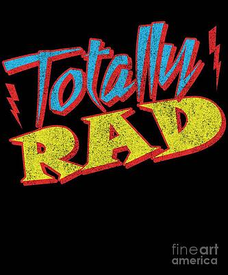 Wall Art - Digital Art - Totally Rad #1 by Flippin Sweet Gear