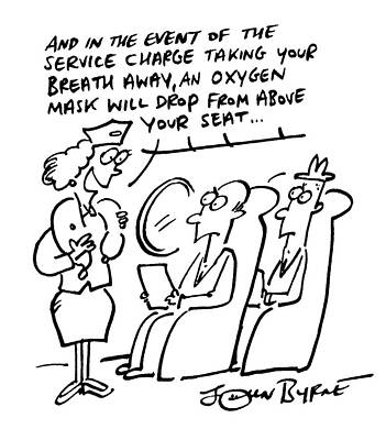 Wall Art - Drawing - And In The Event Of The Service Charge Taking Your Breath by John Byrne