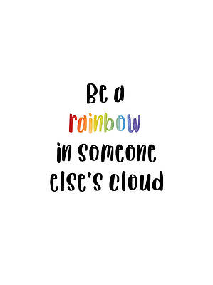 Be A Rainbow In Someone Else's Cloud by Jaime Friedman Be A Rainbow In Someone Else's Cloud by Jaime Friedman