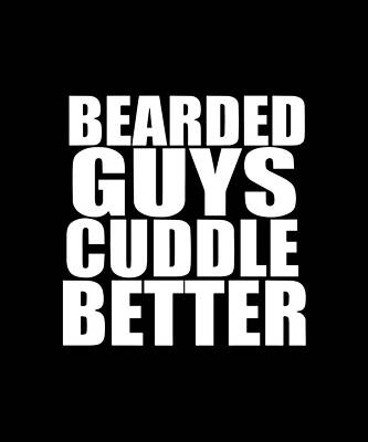 Bearded Guys Cuddle Better Funny Cute Boyfriend Valentines Day Boyfriend by Cooper Clunies