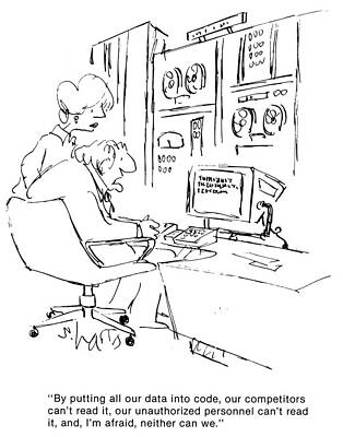 Wall Art - Drawing - By Putting All Our Data Into Code, Our Competitors Can't by Sidney Harris