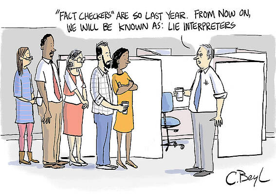 Wall Art - Drawing - Fact Checkers' Are So Last Year. From Now On, We Will by Charles Beyl