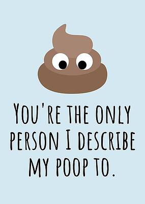 Wall Art - Digital Art - Funny Valentine Card - Boyfriend Card - Girlfriend Card - Anniversary Card - Describe My Poop by Joey Lott