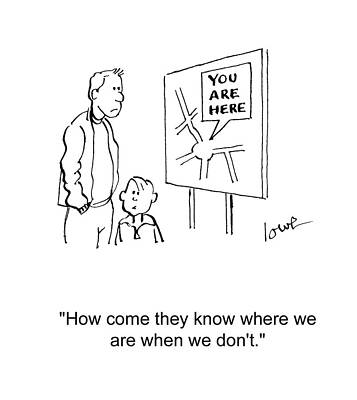 Wall Art - Drawing - How Come They Know Where We Are When We Don't by Paul Lowe