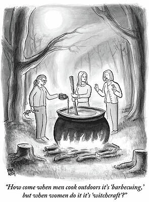 Wall Art - Drawing - How Come When Men Cook Outdoors It's 'barbecuing,' But When by Paul Noth
