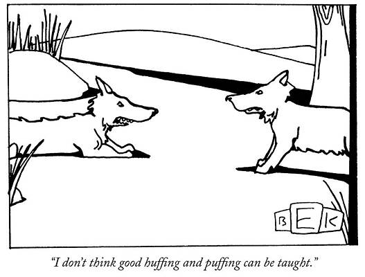 Wall Art - Drawing - I Do't Think Good Huffing And Puffing Can Be Taught by Bruce Kaplan