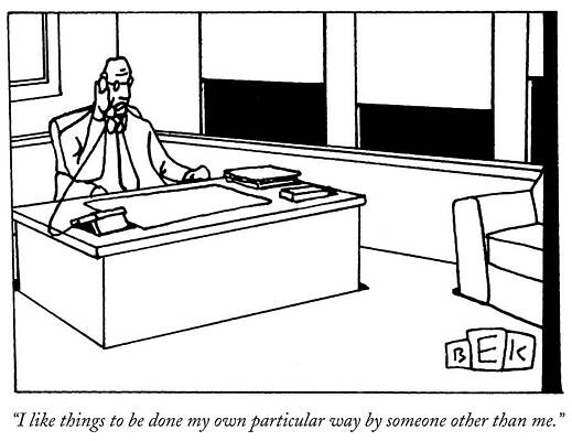 Wall Art - Drawing - I Like Things To Be Done My Own Particular Way By Someone by Bruce Kaplan