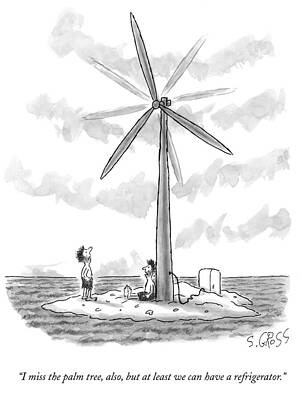 Wall Art - Drawing - I Miss The Palm Tree, Also, But At Least We Can Have by Sam Gross