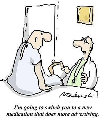 Wall Art - Drawing - I'm Going To Switch You To A New Medication That Does More by Mark Dubowski