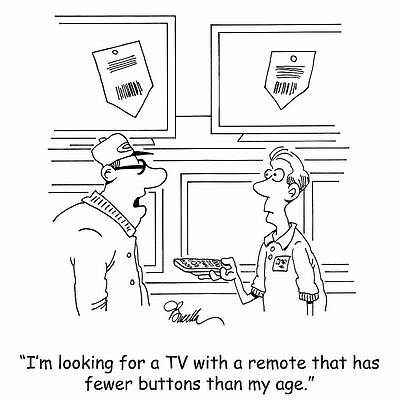 Wall Art - Drawing - I'm Looking For A Tv With A Remote That Has Fewer Buttons by Marty Bucella