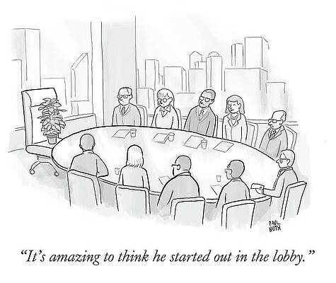 Wall Art - Drawing - It's Amazing To Think He Started Out In The Lobby by Paul Noth