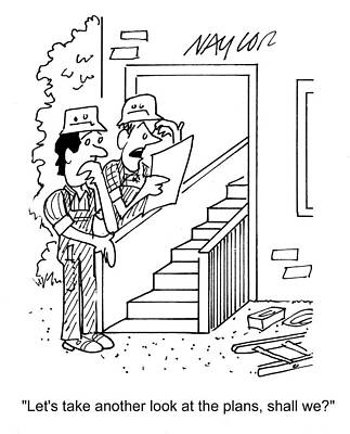 Wall Art - Drawing - Let's Take Another Look At The Plans, Shall by Jim Naylor