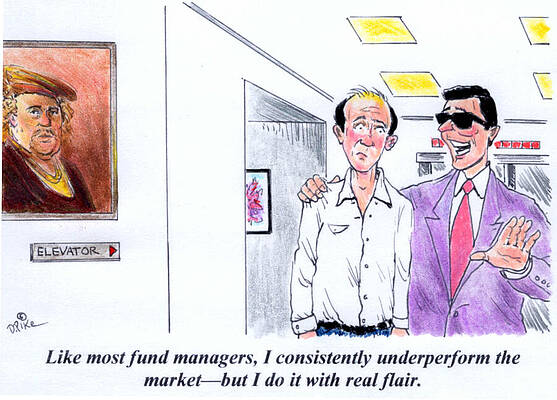 Wall Art - Drawing - Like Most Fund Managers, I Consistently Under-perform by Doug Pike