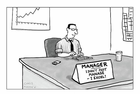 Wall Art - Drawing - Manager - I Don't Just Manage, I Excel by Chris Madden