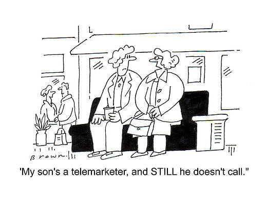 Wall Art - Drawing - My Son's A Telemarketer And Still He Doesn't Call by David Brown
