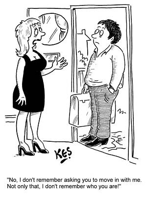 Wall Art - Drawing - No, I Don't Remember Asking You To Move In With Me by Kes