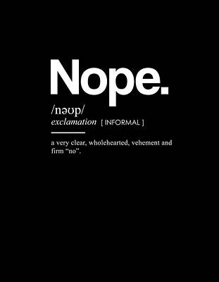 Wall Art - Mixed Media - Nope Funny Definition 3 - Funny Dictionary Meaning - Minimal, Modern Typography Print by Studio Grafiikka