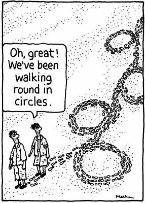 Wall Art - Drawing - Oh, Great We've Been Going Round In Circles by Kieran Meehan
