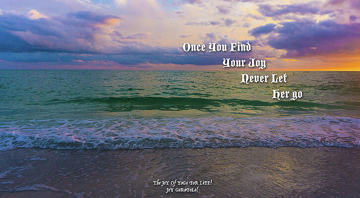 Wall Art - Painting - Once You Find Your Joy by The Joy Of Yoga For Life