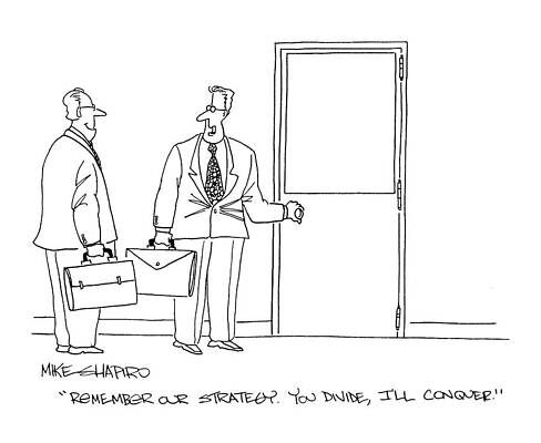Wall Art - Drawing - Remember Our Strategy. You Divide, I'll Conquer by Mike Shapiro