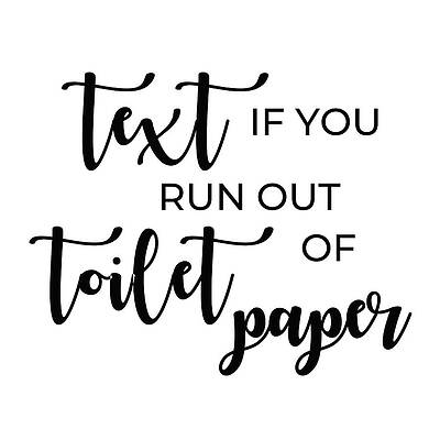 Wall Art - Mixed Media - Text If You Run Out Of Toilet Paper by Sundance Q