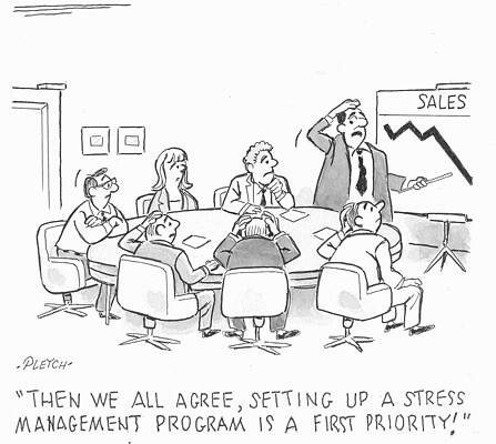 Wall Art - Drawing - Then We All Agree, Setting Up A Stress Management Program by Pletch