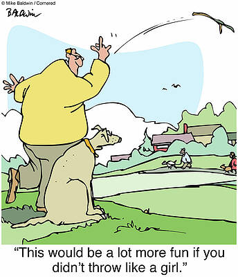 Wall Art - Drawing - This Would Be A Lot More Fun If You Didn't Throw Like A Girl by Mike Baldwin