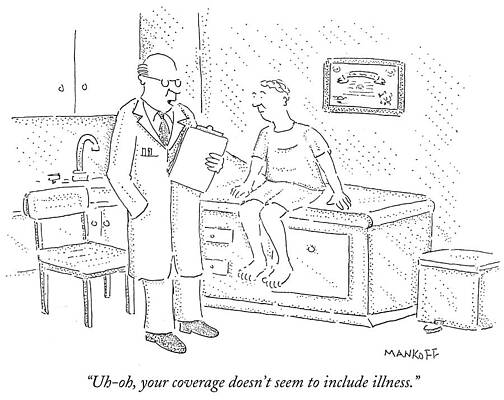 Wall Art - Drawing - Uh-oh, Your Coverage Doesn't Seem To Include Illness by Bob Mankoff