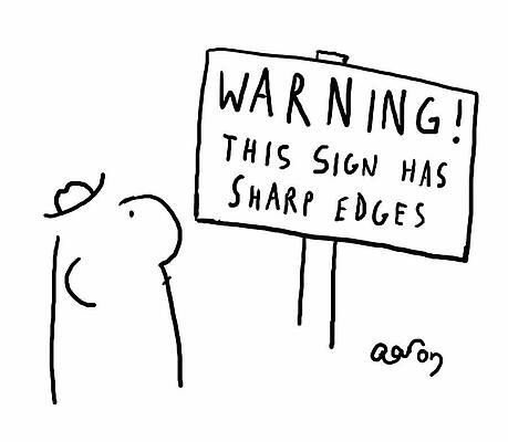 Wall Art - Drawing - Warning This Sign Has Sharp Edges by Huw Aaron
