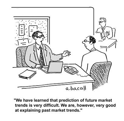 Wall Art - Drawing - We Have Learned That Prediction Of Future Market Trends by Aaron Bacall