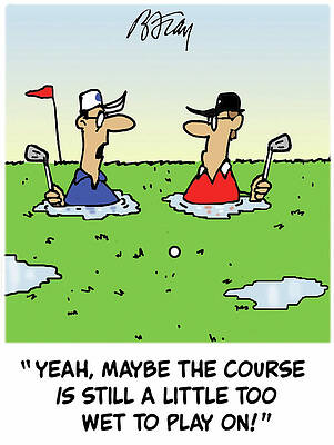 Wall Art - Drawing - Yeah, Maybe The Course Is Still A Little Too Wet To Play by Brian Fray