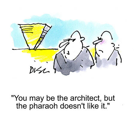 Wall Art - Drawing - You May Be The Architect, But The Pharaoh Doesn't Like by Neil Dishington