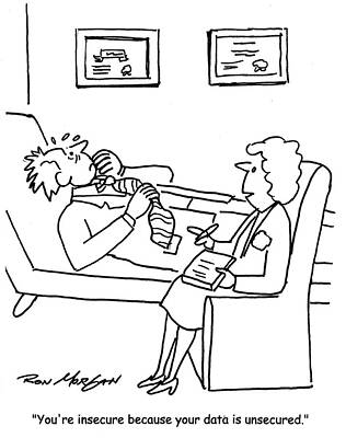 Wall Art - Drawing - You're Insecure Because Your Data Is Unsecured by Ron Morgan