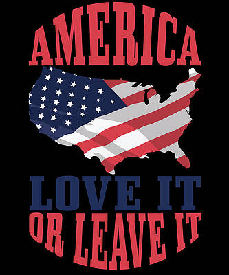 Wall Art - Drawing - America Love it or Leave it American Flag Red White and Blue by Kanig Designs