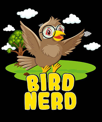 Wall Art - Digital Art - Bird Nerd Birding #1 by Flippin Sweet Gear