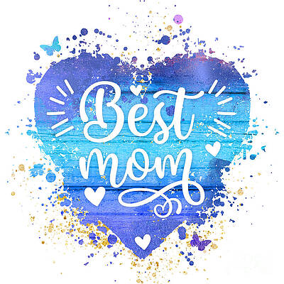 Wall Art - Mixed Media - Express Yourself - Best Mom #1 by Chris Andruskiewicz