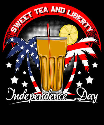 Wall Art - Drawing - July 4th Sweet Tea and Liberty Independence Day by Kanig Designs