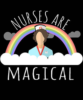 Wall Art - Digital Art - Nurses Are Magical #1 by Flippin Sweet Gear