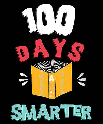 Wall Art - Digital Art - 100 Days Of School 100 Days Smarter by Flippin Sweet Gear