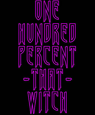 Wall Art - Digital Art - 100 That Witch by Flippin Sweet Gear