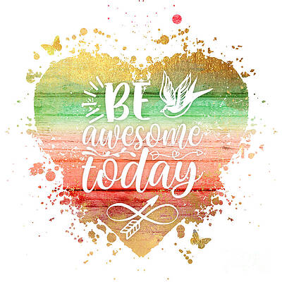 Wall Art - Mixed Media - Express Yourself - Be Awesome Today #2 by Chris Andruskiewicz