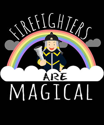 Wall Art - Digital Art - Firefighters Are Magical #2 by Flippin Sweet Gear