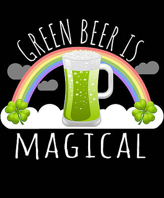 Wall Art - Digital Art - Green Beer Is Magical #2 by Flippin Sweet Gear