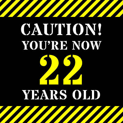 [ Thumbnail: 22nd Birthday - Warning Stripes and Stencil Style Text Art Print ]