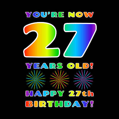 [ Thumbnail: 27th Birthday - Bold, Colorful, Rainbow Spectrum Gradient Pattern Text, With Firework Shapes ]