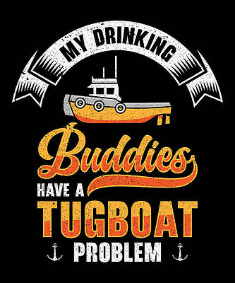https://render.fineartamerica.com/images/images-profile-flow/400/images/artworkimages/mediumlarge/3/3-tugboat-drinking-buddies-alcohol-tugboat-captain-toms-tee-store.jpg