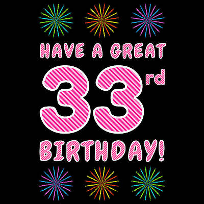 [ Thumbnail: 33rd Birthday - Light Pink and Dark Pink Striped Text, and Colorful Bursting Fireworks Shapes Poster ]